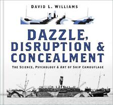 Dazzle, Disruption and Concealment: The Science, Psychology and Art of Ship Camo