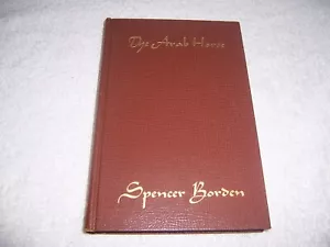 The Arab Horse Spencer Borden hc 1949 - Picture 1 of 4