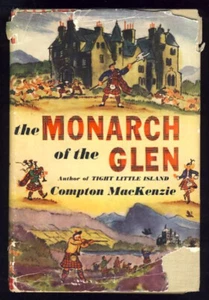 Compton Mackenzie The Monarch of the Glen Humor Scotland Highlands Glenbogle - Picture 1 of 1