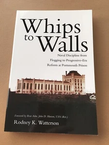 Whips to Walls: Naval Discipline from Flogging to Prog... by Rodney K. Watterson - Imagen 1 de 9