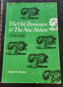 The Old Dominion & The New Nation, 1788-1801, by Richard R. Beeman 1972 HC SO34 - Picture 1 of 7