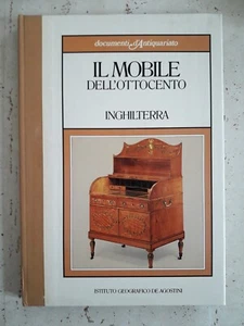 Il Mobile dell'Ottocento Inghilterra documenti d'Antiquariato De Agostini 1984 - Picture 1 of 2