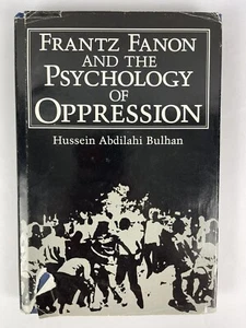 Frantz Fanon and the Psychology of Oppression by Hussein A. Bulhan, 1985 HC - Picture 1 of 3