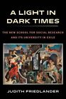 A Light in Dark Times: The New School for Social Research and Its University