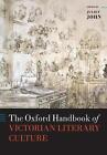 Das Oxford-Handbuch der viktorianischen literarischen Kultur von Juliet John (englisch) Papier