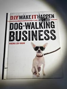 DIY Make It Happen Dog-Walking Business By Virginia Log-Hagan (2016, Hardcover) - Picture 1 of 2