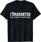 Graduation Gifts I Graduated Can I Go Back To Sleep Grad 2D T-SHIRT US SIZE