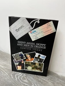 Shiny Arses, Skippy and Men in Orange by Adrian Johns, Hardcover - Picture 1 of 10