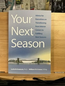 Your Next Season : Advice for Executives on Transitioning from Intense... - Picture 1 of 4