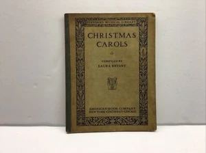 1911 CHRISTMAS CAROLS By Laura Bryant For Primary and Grammar Grades 1st Edition - Picture 1 of 4