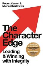 The Character Edge: Leading and Winning with Integrity by Robert L. Caslen Jr. P