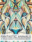 Fantastic Animals: A Wild Adult Colouring Book by Papeterie Bleu Book The Cheap