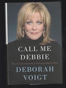 Call Me Debbie: True Confessions a Down-to-Earth Diva von Deborah Voigt, signiert - Bild 1 von 3