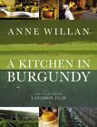 A Kitchen In Burgundy by Willan, Anne Hardback Book The Cheap Fast Free Post