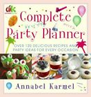Complete Party Planner: Over 120 Delicious Recipes And Par... By Karmel, Annabel