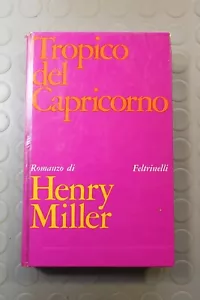 Henry Miller - Tropico del Capricorno - FELTRINELLI 1967 - Foto 1 di 4