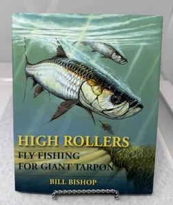 High Rollers : Fly Fishing for Giant Tarpon by Bill Bishop 1st signed drawing - Picture 1 of 24