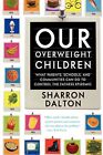 Sharron Dalton Our Overweight Children (Paperback) (US IMPORT)