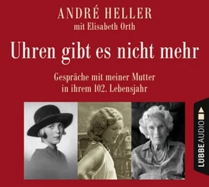 Uhren gibt es nicht mehr - Gespräche mit meiner Mutter... von André Heller (CD) - Picture 1 of 1