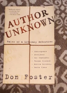 Author Unknown : Tales of a Literary Detective by Don Foster (2001, Trade... - Picture 1 of 3