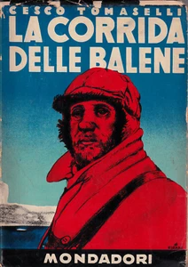 Tomaselli - La Corrida delle Balene - Mondadori Prima edz, 1938 - Caccia Cetacei - Picture 1 of 2