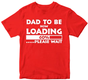 Dad To Be Now Loading T-shirt Father's Day Family Children Love Party Gifts - Picture 1 of 14