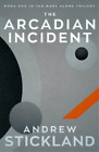 Andrew Stickland The Arcadian Incident (Poche) Mars Alone Trilogy