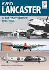 Flight Craft 4: Avro Lancaster 1945-1964: In British, Canadian And French Milita