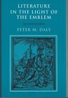 Peter M DALY / Literature in the Light of the Emblem Structural Parallels 1998