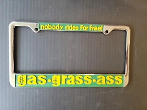 GAS' GRASS, ASS NOBODY RIDES FOR FREE ! "VintageCalifornia LicensePlateFrame - Picture 1 of 1