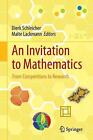 An Invitation to Mathematics: From Competitions to Research by Dierk Schleicher 