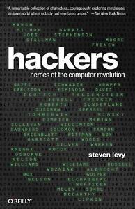Hackers: Heroes of the Computer Revolution: Heroes of the Computer Revolution - 