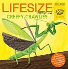 Lifesize Creepy Crawlies: A brand new illustrated children?s book exclusive for 