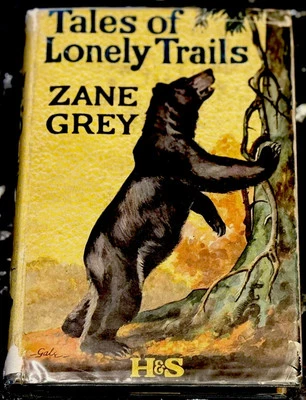 TALES of LONELY TRAILS /ZANE GREY Hodder 1st UK edition, ZG personal copy - Image 1 of 4