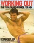 Working Out: The Total Shape-up Guide for Men by Hix, Charles Paperback Book The