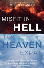 Misfit in Hell to Heaven Expat par M. K. McDaniel