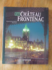 Château Frontenac Québec 100 ans vie d'hôtel légendaire GAGNON PRATTE 1996