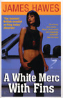 A White Merc with Fins, James Hawes, Used; Good Book