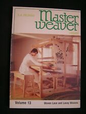 MASTER WEAVER Volume 13 WOVEN LACE AND LACEY WEAVES