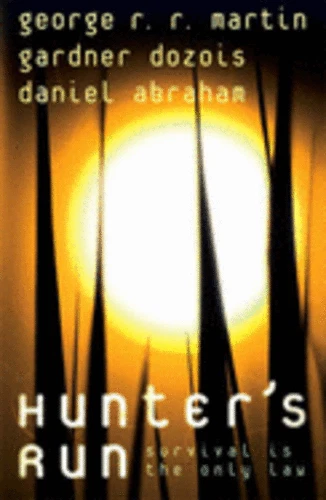 Hunter's Run by Martin George R.r. Dozois Gardner Abraham Daniel