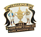 Association Challenge Cup Final Badge Blackburn Rovers v Queens Park 1885.