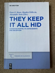 They Keep It All Hid: Augustan Poetry, Antecedents & Reception by Peter E. Knox - Imagen 1 de 6