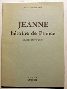 HUMOUR/FERDINAND LOP/JEANNE HEROINE DE FRANCE/ PAR L AUTEUR/1972/J. D'ARC/RARE - Picture 1 of 1