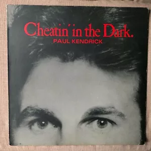 PAUL KENDRICK - CHEATIN' IN THE DARK   EX VINYL LP  / RARE - Picture 1 of 10