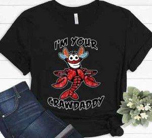 Im Your Crawdaddy Funny Crawfish Boil Gift Louisiana Cajun Crawfish T-shirt - Picture 1 of 9