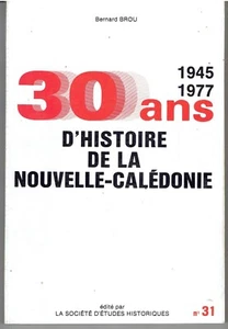 30 ANS D'HISTOIRE DE LA NOUVELLE CALEDONIE 1945 77 Sté d'Etudes Historique N° 31 - Picture 1 of 3