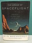 "The Dream Of Spaceflight" By Wyn Wachhorst 1St/1St Hc/Dj 2000