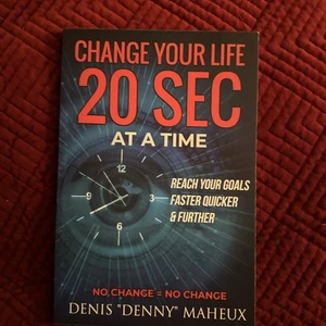 Change Your Life 20 Sec At A Time: Reach Your Goals Faster Quicker & Further - Bild 1 von 2
