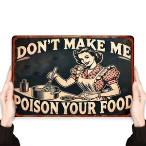 "Don’t Make Me Poison Your Food" Funny Metal Tin Sign 8x12 Inch Kitchen Wall Art - Picture 1 of 7