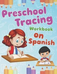 Preschool Tracing Workbook on Spanish: Preschool Practice Handwriting Workbook: - Picture 1 of 1